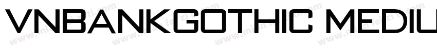 VnBankGothic MediumVnBankGothic Med字体转换